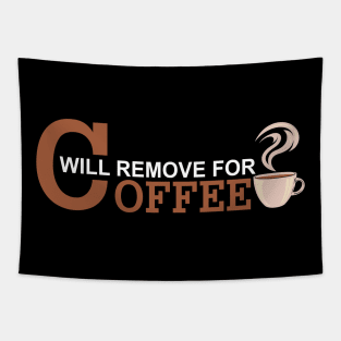 Will Remove For Coffee Funny Saying Tapestry