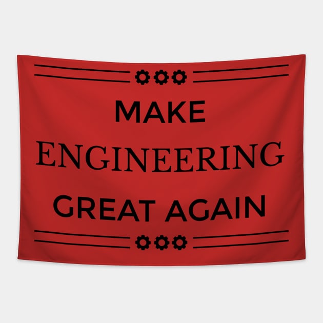 Make Engineering Great Again Tapestry by GregFromThePeg