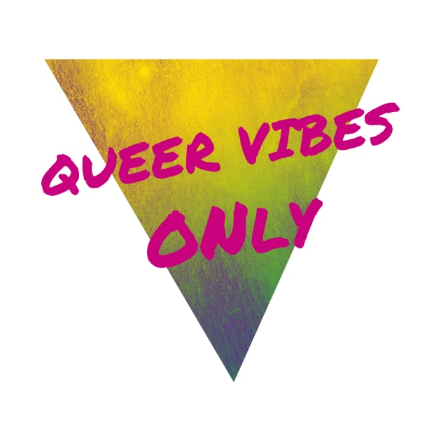 Queer Vibes Only by inSomeBetween