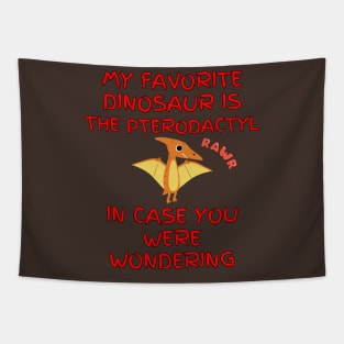 My Fave Is The Pterodactyl Tapestry