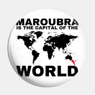 MAROUBRA IS THE CAPITAL OF THE WORLD DESIGN Pin