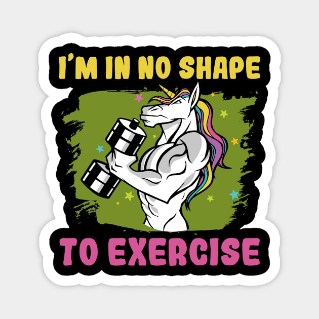 No Shape Exercises Fitness Fitness Studio Unicorn Magnet by Print-Dinner