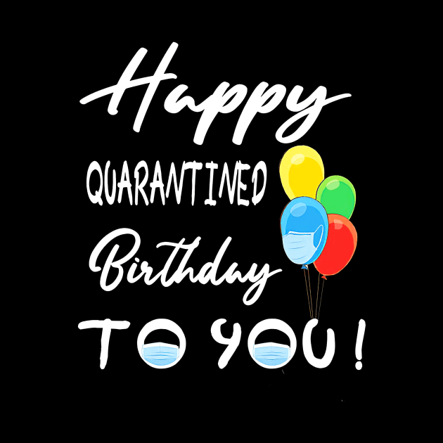 Happy Quarantined Birthday To You by Tatjana  Horvatić