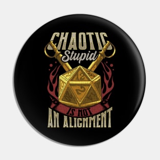 Funny Chaotic Stupid Is Not An Alignment RPG Pun Pin