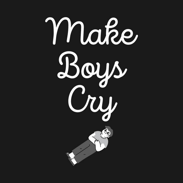 MAKE BOYS CRY by Teeium