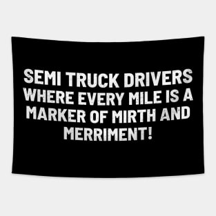 Semi Truck Drivers The Comedy Carriers! Tapestry