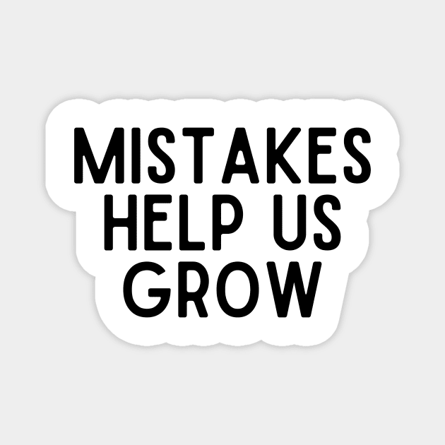 Mistakes Help Us Grow - Inspiring Quotes Magnet by BloomingDiaries