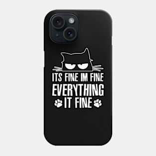 Black Cat  It's Fine I'm Fine Everything Is Fine Funny Phone Case