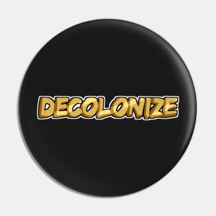 Decolonize - Gold Pin