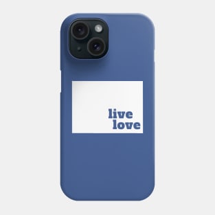 Colorado - Live Love Colorado Phone Case