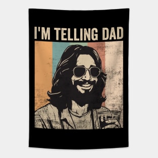 Im Telling Dad Jesus Funny Religious Christian Humor Tapestry