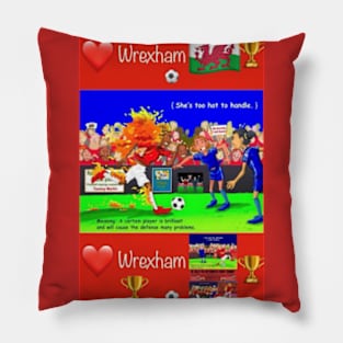 She's too hot to handle, Wrexham funny football/soccer sayings. Pillow