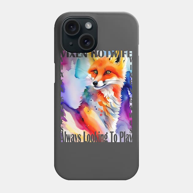 Vixen Hotwife looking To Play Phone Case by Vixen Games