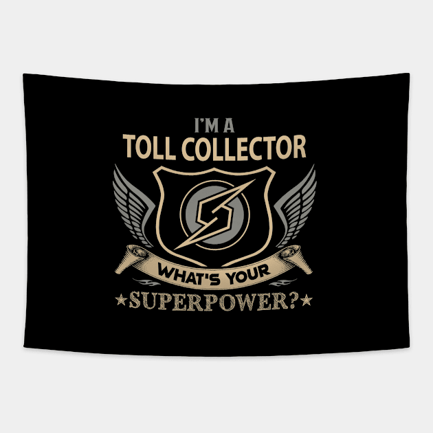 Toll Collector T Shirt - Superpower Gift Item Tee Tapestry by Cosimiaart