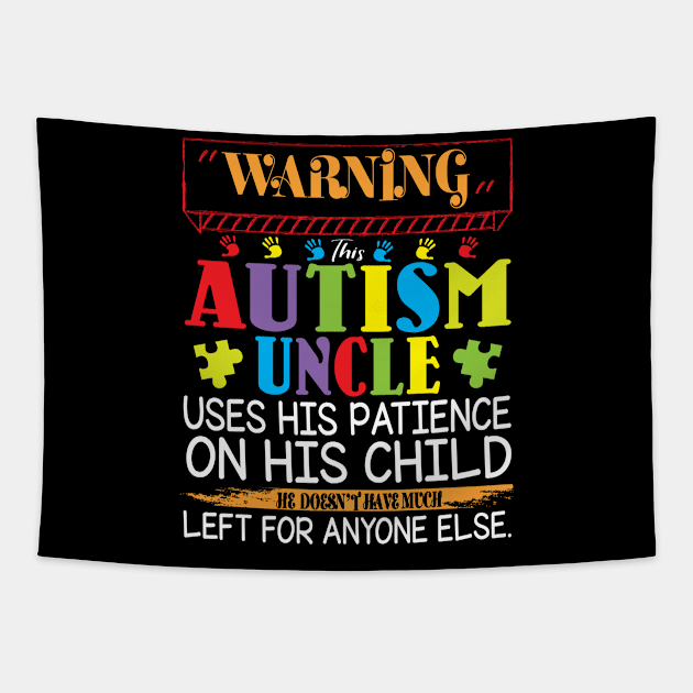 Warning This Autism Uncle Uses His Patience On His Child He Doesn't Have Much Left For Anyone Else Tapestry by Cowan79