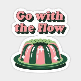 Go With The Flow Magnet