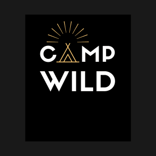Camp Wild white design with teepee for wild camping and outdoor lovers T-Shirt
