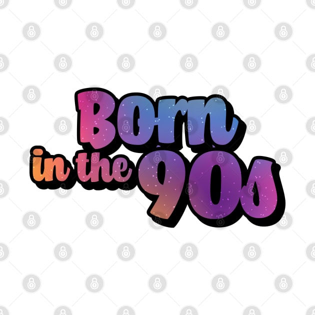 Born in the 90s by TeeAgromenaguer