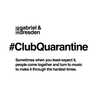 Gabriel & Dresden #ClubQuarantine Black White T-Shirt