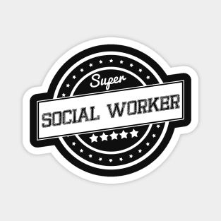 Super Social worker Magnet