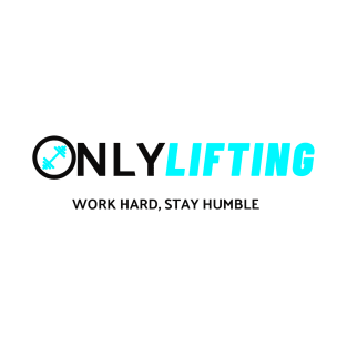 ONLY LIFTING T-Shirt