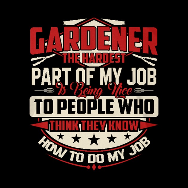 Gardener The Hardest Is Being Nice by Danielss