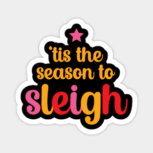 'Tis the season to sleigh Magnet