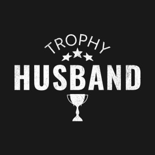 Trophy Husband T-Shirt