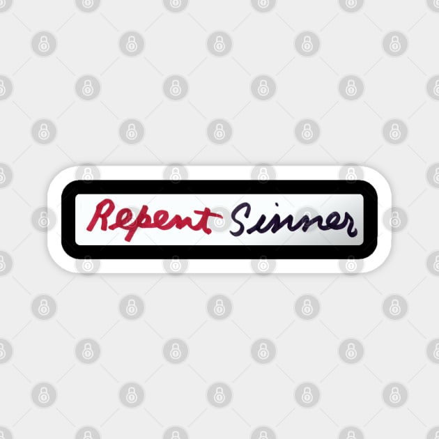 Repent Sinner Magnet by drumweaver