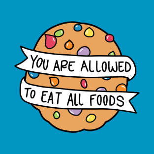 You Are Allowed to Eat All Foods T-Shirt