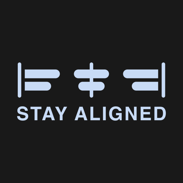 Stay Aligned by annacush