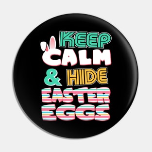Cute Keep Calm & Hide Easter Eggs Easter Bunny Pin