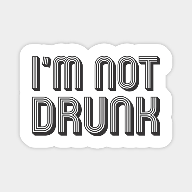 I'm not drunk Magnet by MrKovach