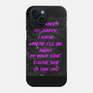 She is the one Phone Case