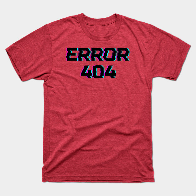 Disover Welcome Error 404 Not Found Black - Error 404 - T-Shirt