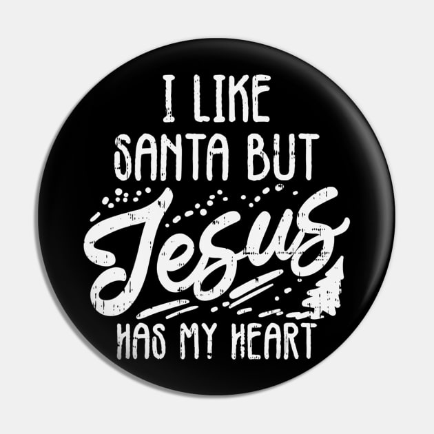 I Like Santa But Jesus Has My Heart Christmas Religious Gift Pin by HaroldKeller