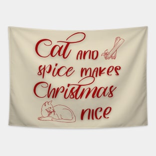 Cat and spice makes Christmas nice Tapestry