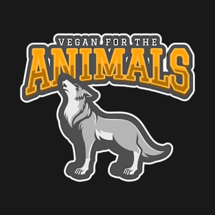 Vegan For The Animals T-Shirt