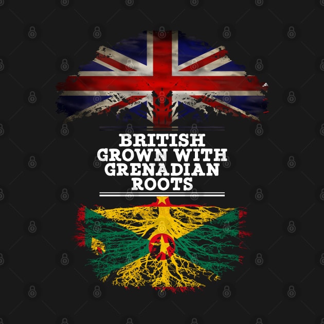 British Grown With Grenadian Roots - Gift for Grenadian With Roots From Grenada by Country Flags