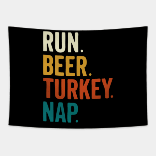 Run Beer Turkey Nap Thanksgiving Gift Tapestry