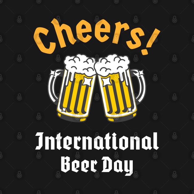 International Beer Day, Cheers! by HyperactiveGhost