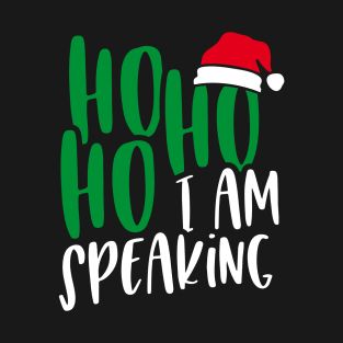 Ho Ho Ho I Am Speaking Santa Claus Feminist Funny Christmas T-Shirt