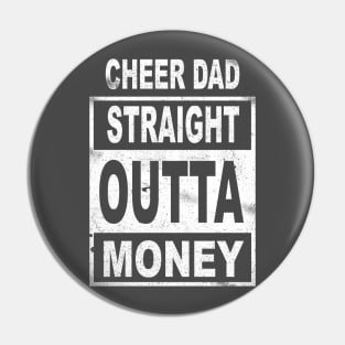 Cheer Dad - Straight Outta Money - Poor Cheerleading Dad Pin