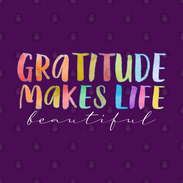 Gratitude Makes Life Beautiful | Gratitude Journey Growth by FlyingWhale369