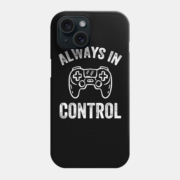 Always in control Phone Case by captainmood