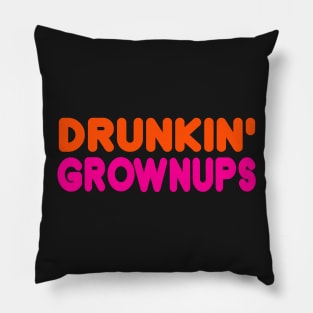 DRUNKIN GROWNUPS Pillow