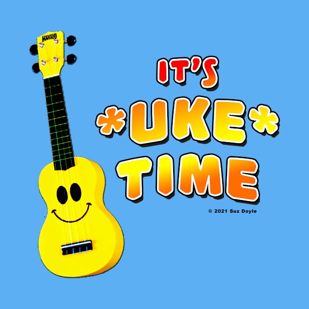 It's Uke Time by SuzDoyle