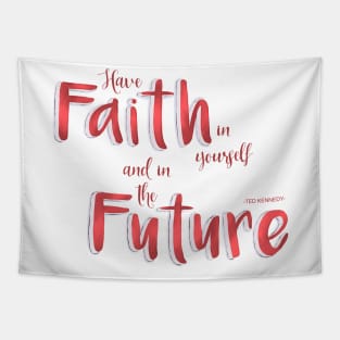 Have faith in yourself and in the future - red Tapestry