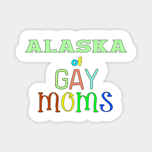 Alaska Of Gay Moms Magnet