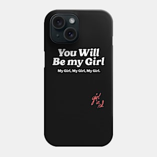 You will be my girl, my girl, my girl - Girl In Red Phone Case